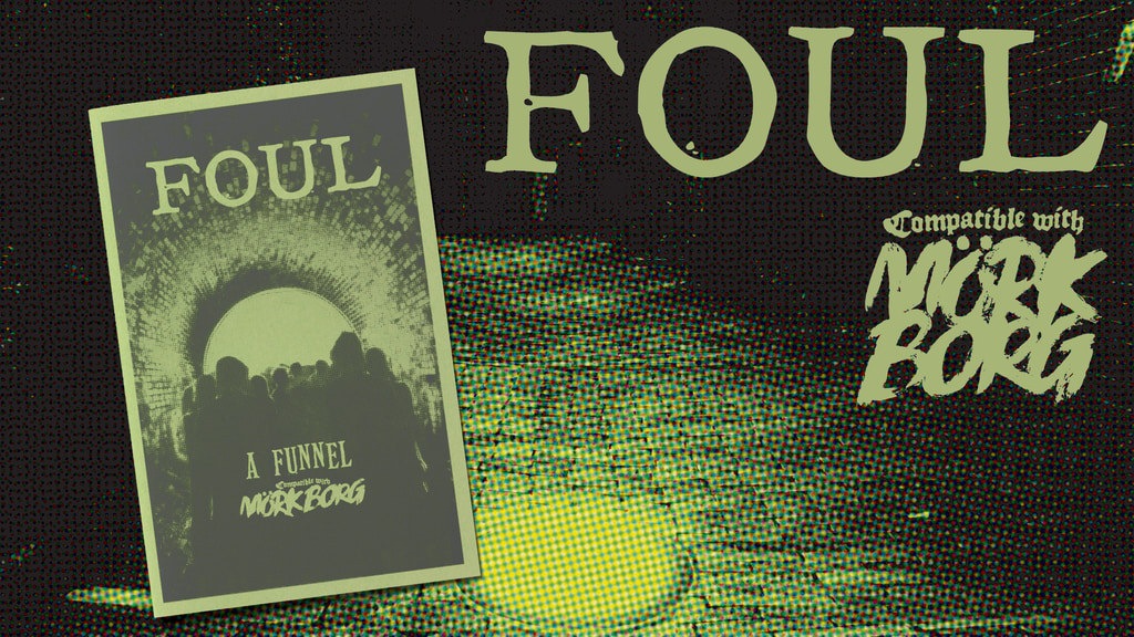 Foul: a MÖRK BORG Funnel Adventure